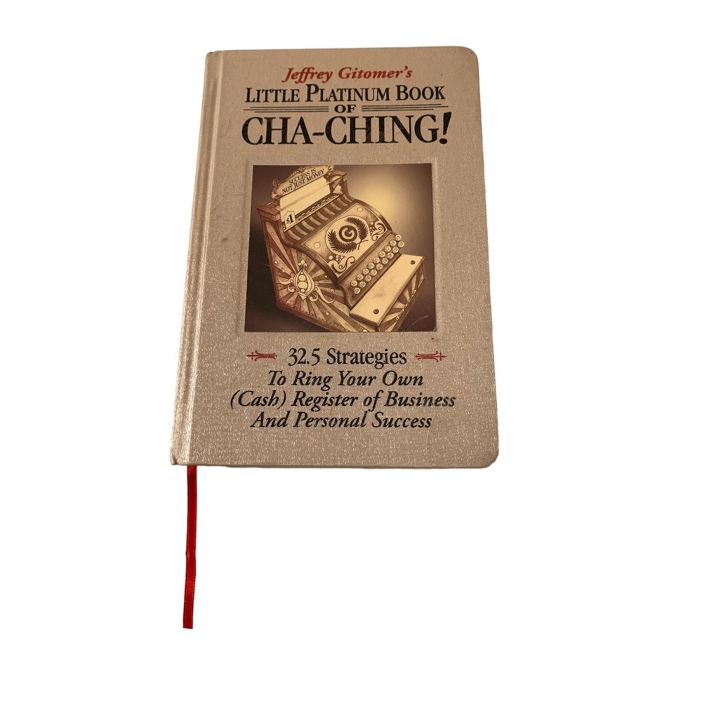 Jeffrey Gitomer’s Little Platinum Book of Cha-Ching!